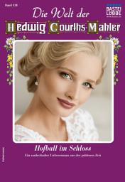 Icon image Die Welt der Hedwig Courths-Mahler 528: Hofball im Schloss
