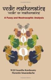 Icon image Vedic Mathematics, 'Vedic' or 'Mathematics': A Fuzzy & Neutrosophic Analysis: A Fuzzy and Neutrosophic Analysis