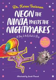 Icon image Neon the Ninja Meets the Nightmares: A Story to Help Kids to Sleep