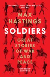 Icon image Soldiers: Great Stories of War and Peace