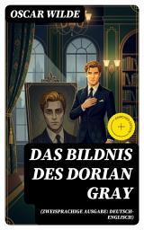 Icon image Das Bildnis des Dorian Gray (Zweisprachige Ausgabe: Deutsch-Englisch): Bereicherte Ausgabe.