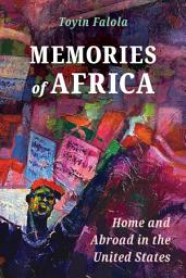 Icon image Memories of Africa: Home and Abroad in the United States
