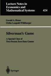 Icon image Silverman’s Game: A Special Class of Two-Person Zero-Sum Games