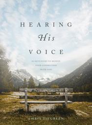 Icon image Hearing His Voice: 90 Devotions to Deepen Your Connection with God