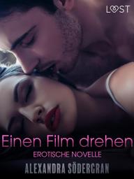 Icon image Einen Film drehen - Erotische Novelle