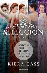 Icon image La Selección (edición pack con: La Selección | La Élite | La Elegida | La Heredera | La Corona)