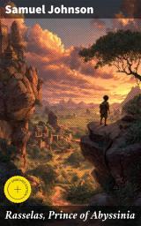 Icon image Rasselas, Prince of Abyssinia: Enriched edition. A Quest for Happiness and Freedom: A Philosophical Exploration of Desire and Contentment in Abyssinia