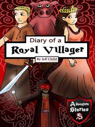 Icon image Diary of a Royal Villager: The Hero and the Pig Who Became Friends