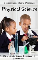 Icon image Physical Science: First Grade Science Experiments