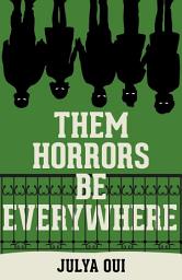 Icon image THEM HORRORS BE EVERYWHERE
