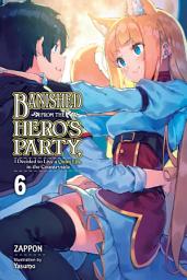 Icon image Banished from the Hero's Party, I Decided to Live a Quiet Life in the Countryside (light novel)