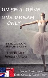 Icon image Un Seul Rêve / One Dream Only: Livre bilingue / Bilingual book