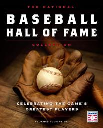 Icon image The National Baseball Hall of Fame Collection: Celebrating the Game's Greatest Players
