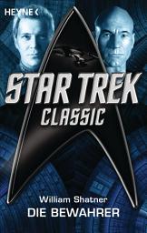 Icon image Star Trek - Classic: Die Bewahrer: Roman