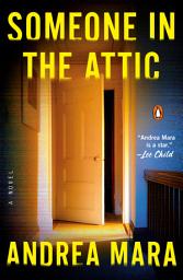 Icon image Someone in the Attic: A Novel