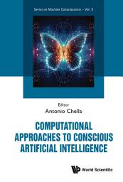 Icon image Computational Approaches to Conscious Artificial Intelligence