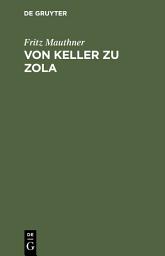 Icon image Von Keller zu Zola: Kritische Aufsätze