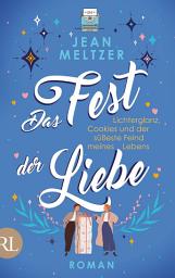 Icon image Das Fest der Liebe: Lichterglanz, Cookies und der süßeste Feind meines Lebens, Ausgabe 2