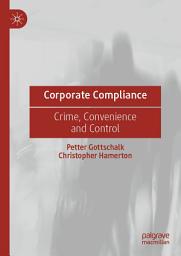 Icon image Corporate Compliance: Crime, Convenience and Control