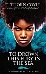 Icon image To Drown This Fury in the Sea: Fast Paced Urban Fantasy