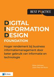 Icon image Digital Information Design (DID®) Foundation: Hoger rendement bij business informatiemanagement door beter gebruik van informatie en technologie