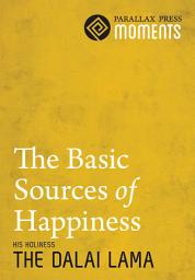 Icon image The Basic Sources of Happiness