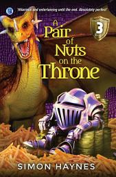 Icon image A Pair of Nuts on the Throne: Book three in the fantasy parody series