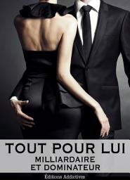 Icon image Tout pour lui - 5 (Milliardaire et dominateur)