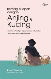 Gambar ikon Berbagi Suapan dengan Anjing & Kucing; Kisah Haru Para Figur Agung Bersama Sahabat Bulu Serta Telaah Hukum & Hikmahnya
