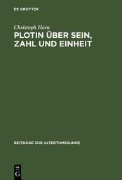 Icon image Plotin über Sein, Zahl und Einheit: Eine Studie zu den systematischen Grundlagen der Enneaden