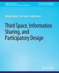 Icon image Third Space, Information Sharing, and Participatory Design