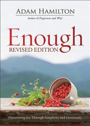 Icon image Enough Revised Edition: Discovering Joy through Simplicity and Generosity
