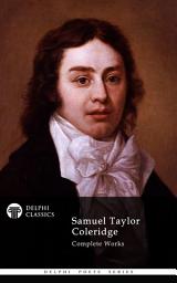 Icon image Delphi Complete Works of Samuel Taylor Coleridge (Illustrated)