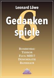Icon image Gedankenspiele 6: Lügenpresse Moscheen in Deutschland Enteignung Bundeslade Hermetik Egoismus überwinden außergewöhnliche Gedanken