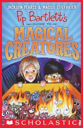 Icon image Pip Bartlett's Guide to Magical Creatures (Pip Bartlett #1)