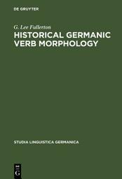 Icon image Historical Germanic Verb Morphology
