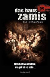 Icon image Das Haus Zamis 50 - Lieb Schwesterlein, magst böse sein ...