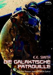 Icon image DIE GALAKTISCHE PATROUILLE - Dritter Roman des LENSMEN-Zyklus