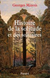 Icon image Histoire de la solitude et des solitaires