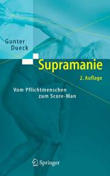 Icon image Supramanie: Vom Pflichtmenschen zum Score-Man, Ausgabe 2