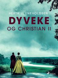 Icon image Dyveke og Christian II