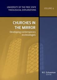 Icon image Churches in the mirror: Developing contemporary ecclesiologies