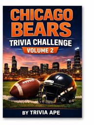 Icon image Chicago Bears Trivia Challenge Volume 2: 100+ More Multiple Choice Questions for Fans of Chicago Football History, Great Players, Team Records, and Memorable Games