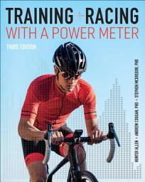 Icon image Training and Racing with a Power Meter 3rd edition: Third Edition