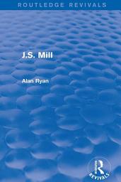 Icon image J.S. Mill (Routledge Revivals)