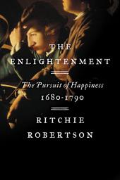 Icon image The Enlightenment: The Pursuit of Happiness, 1680-1790