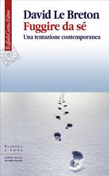 Icon image Fuggire da sé: Una tentazione contemporanea