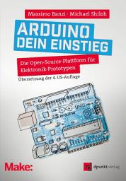 Icon image Arduino – dein Einstieg: Die Open-Source-Plattform für Elektronik-Prototypen