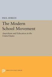 Icon image The Modern School Movement: Anarchism and Education in the United States