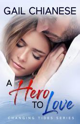 Icon image A Hero to Love: A Slow-Burn, Sexy Contemporary Military Romance